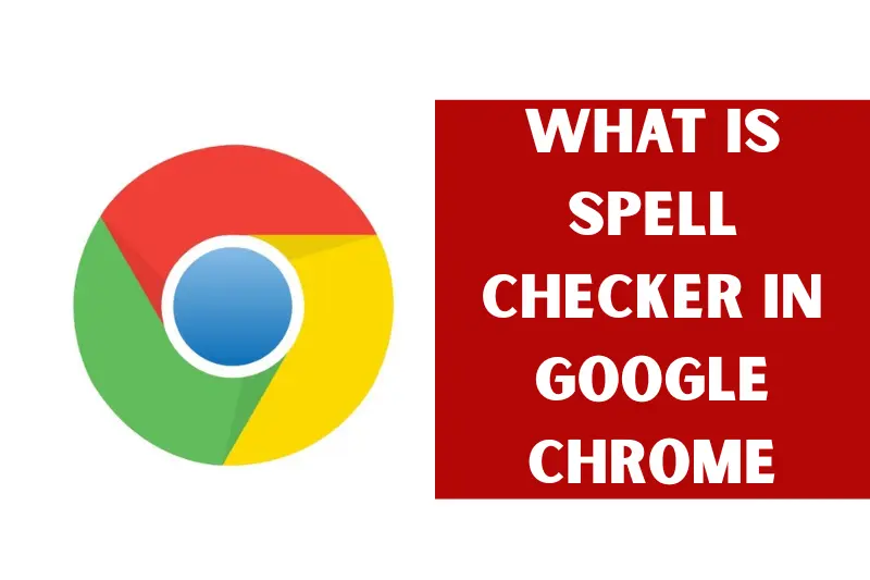 what is spell checker in google chrome